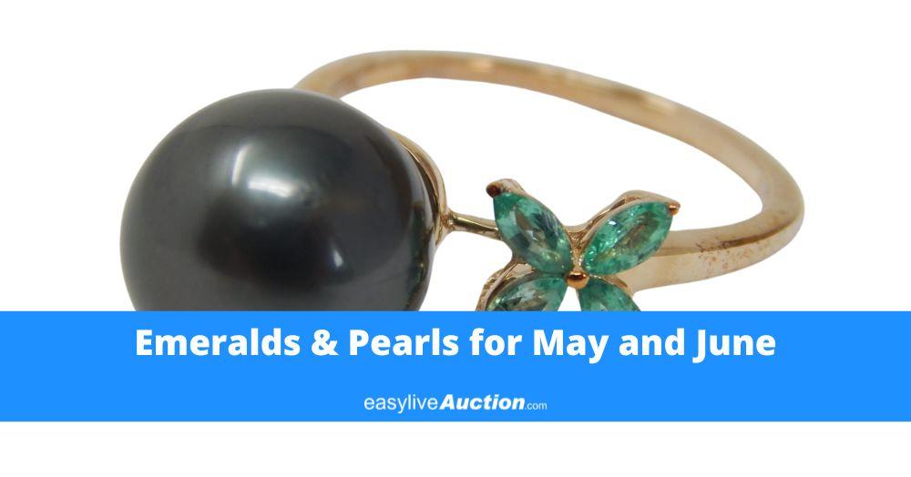 Emeralds & Pearls for May and June
