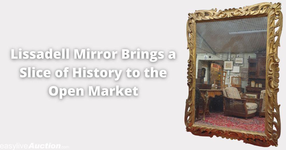 Lissadell Mirror Brings a Slice of History to the Open Market